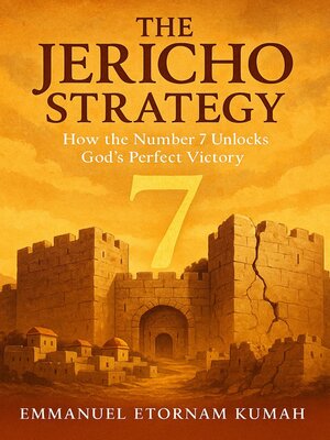 cover image of The Jericho Strategy -How the Number 7 Unlocks God's Perfect Victory